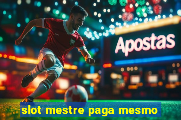 slot mestre paga mesmo